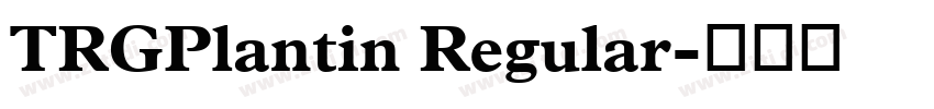 TRGPlantin Regular字体转换